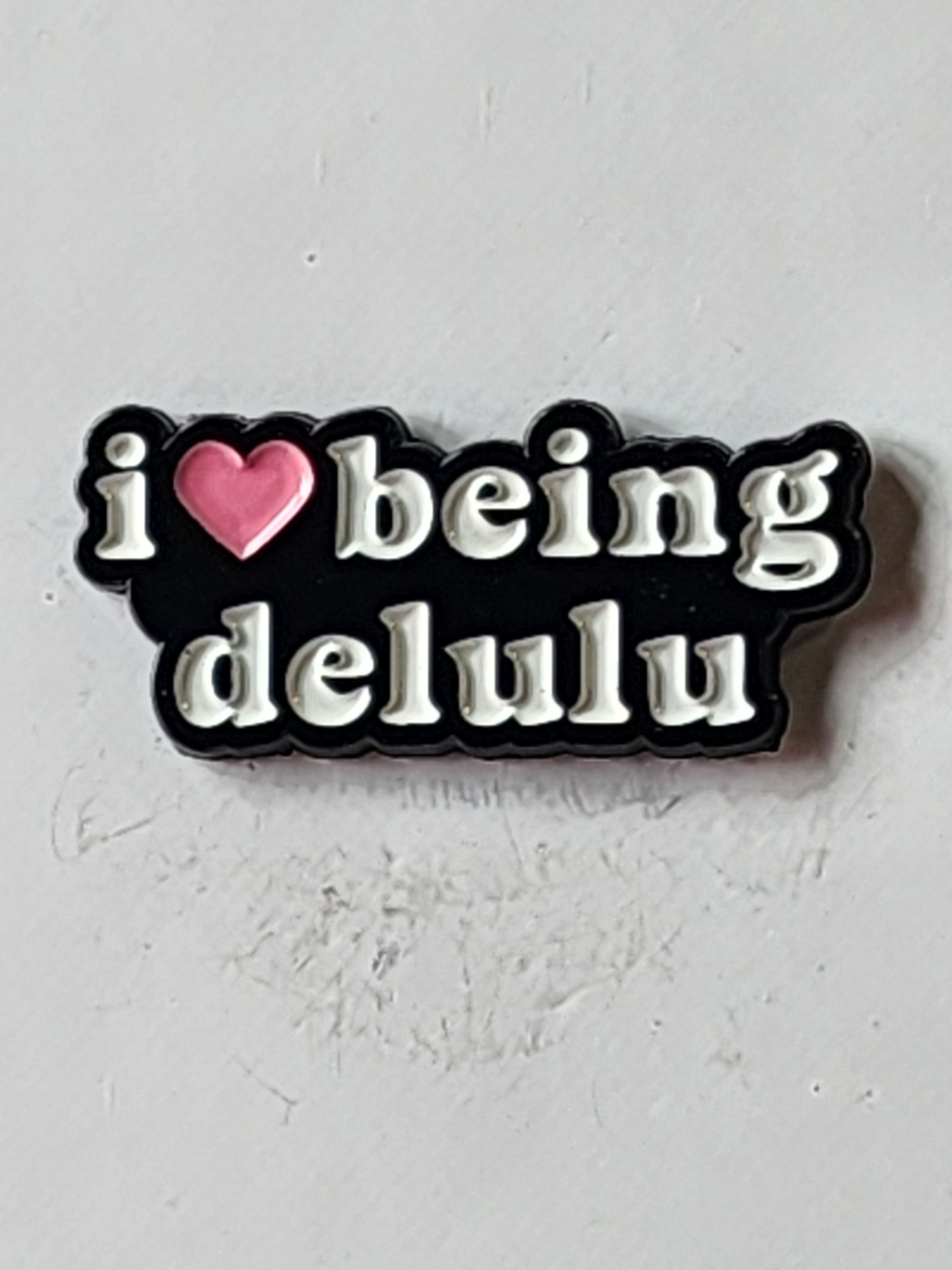 I Love Being Delulu Enamel Pin